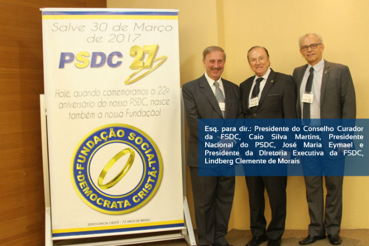 AOS 22 ANOS DO PSDC, NASCE A NOSSA FUNDAÇÃO-FSDC