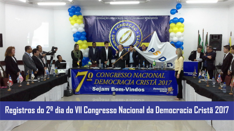 VII Congresso Nacional da Democracia Cristã que está acontecendo em Curitiba no Paraná – 2º dia