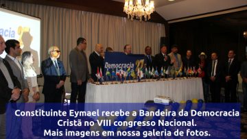 Constituinte Eymael recebe a Bandeira da Democracia Cristã no VIII congresso Nacional Mais imagens em nossa galeria de fotos.