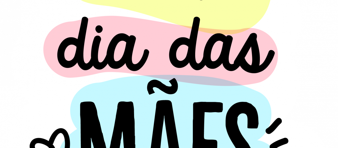 Feliz dia das Mães